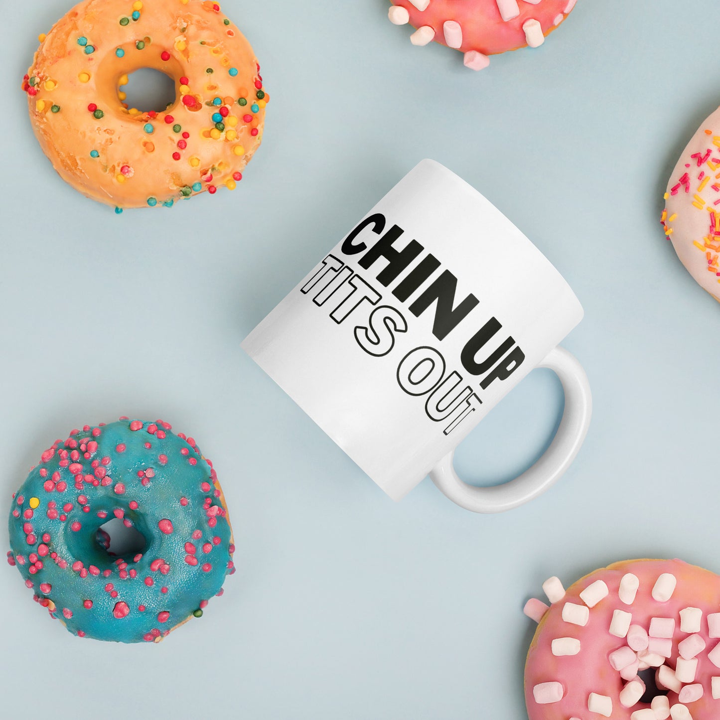 CHIN UP TITS OUT - White Glossy Mug w/ Black Text (11 oz)