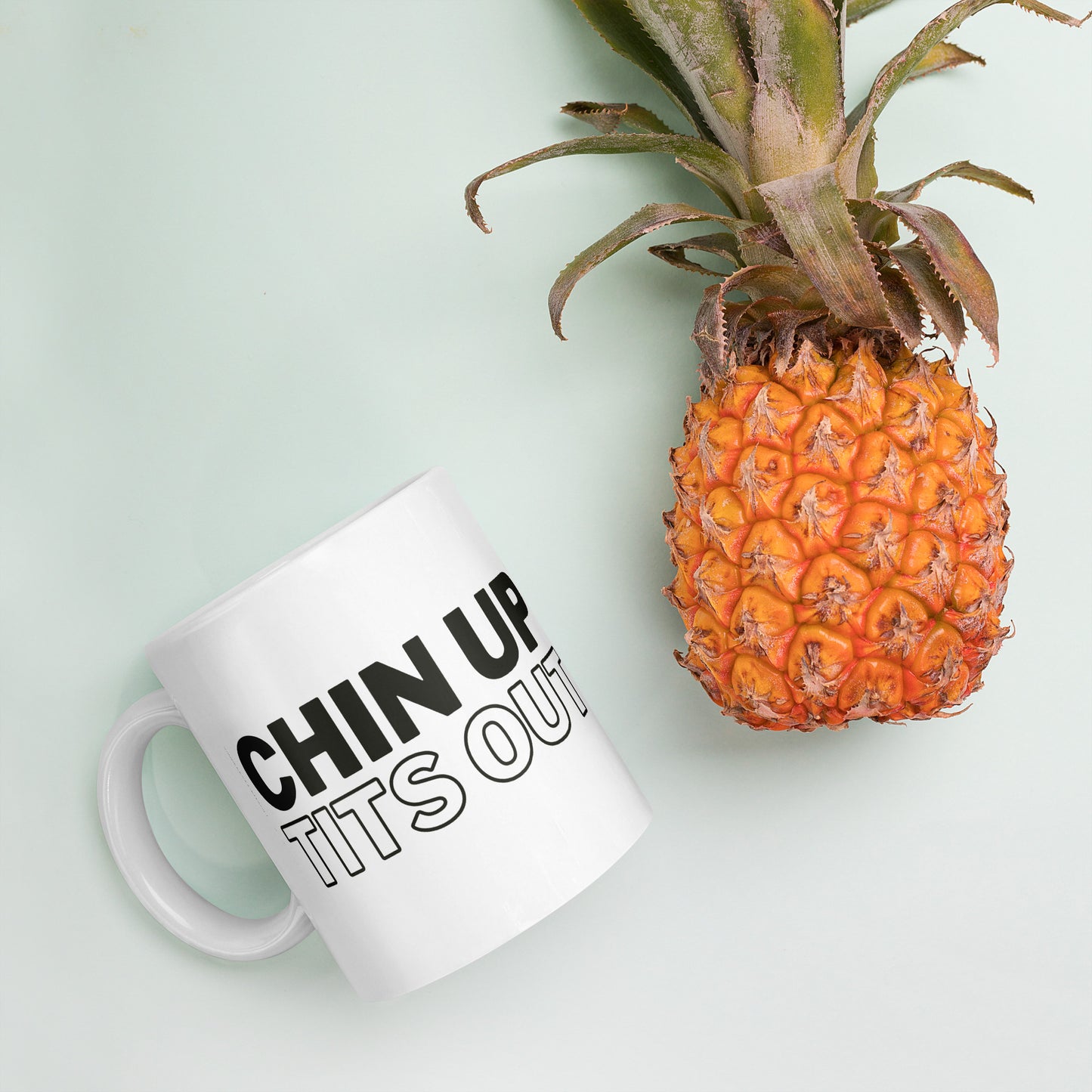 CHIN UP TITS OUT - White Glossy Mug w/ Black Text (11 oz)