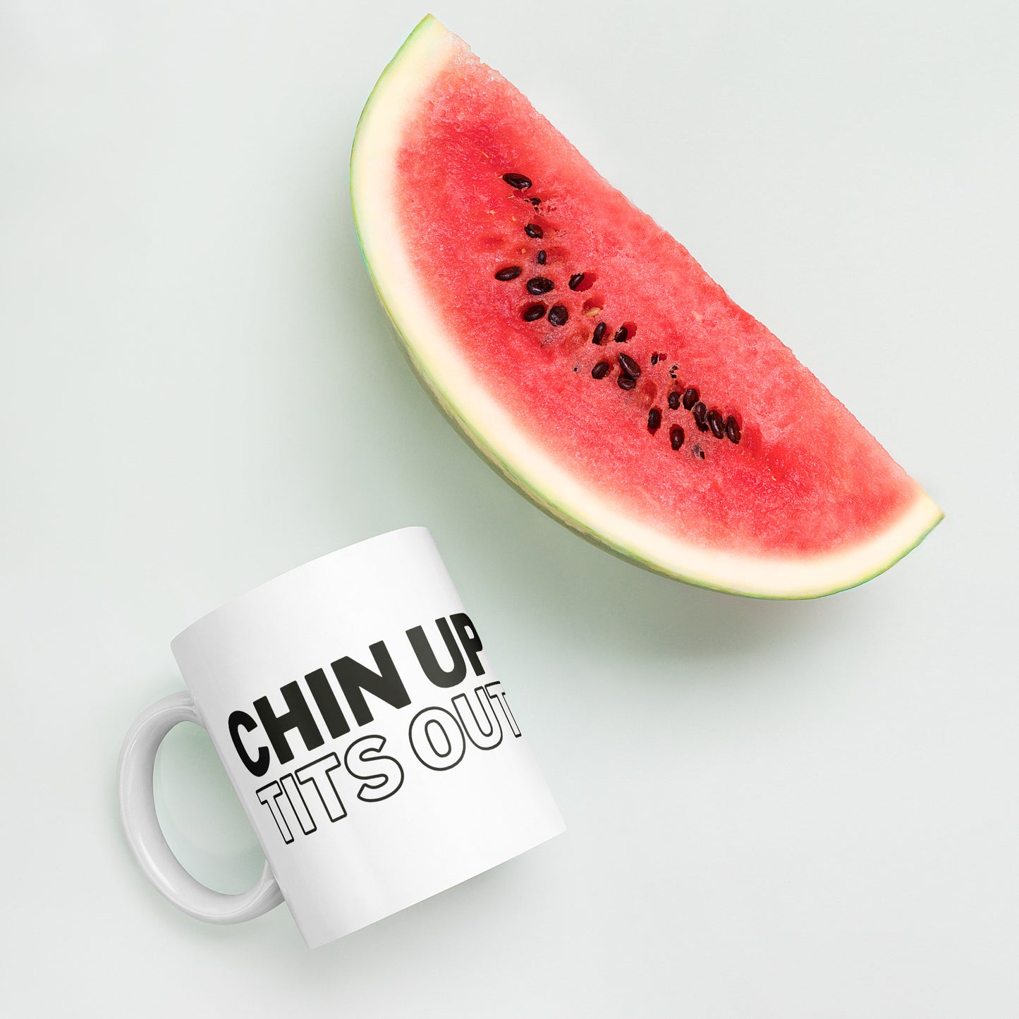 CHIN UP TITS OUT - White Glossy Mug w/ Black Text (11 oz)