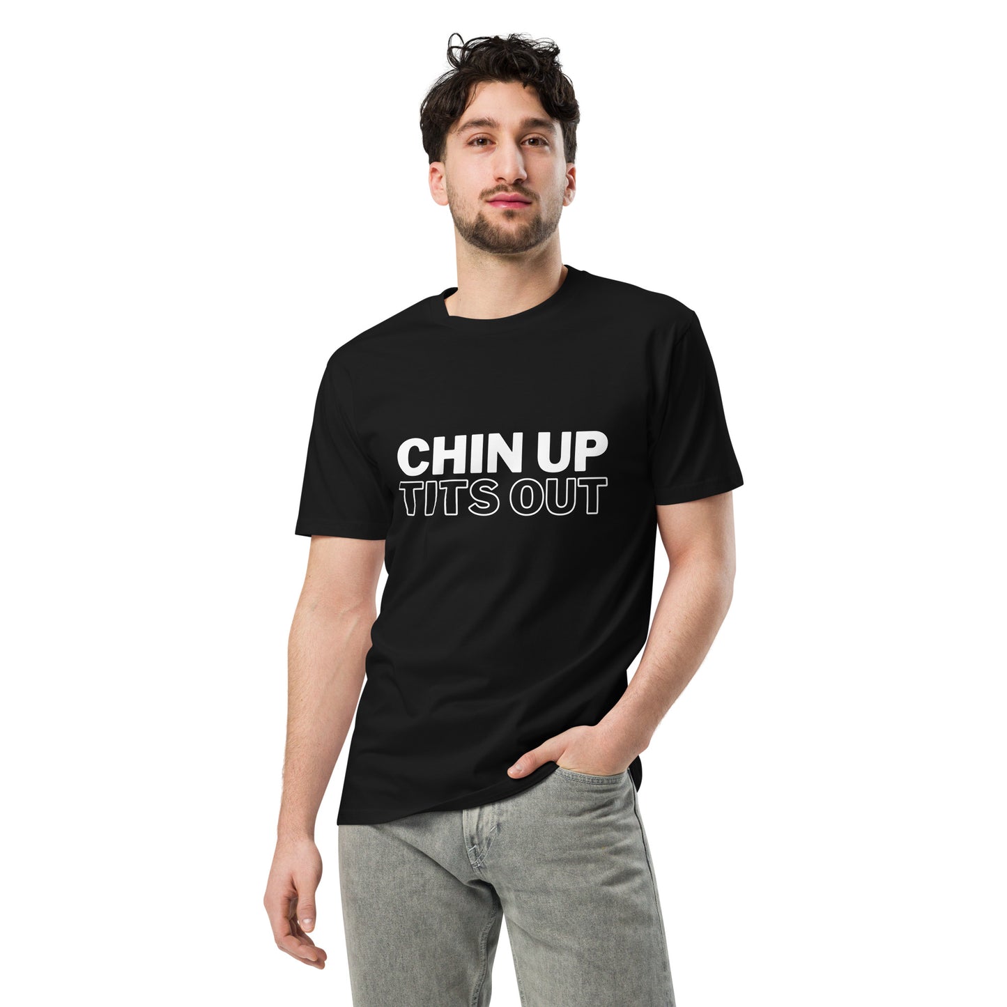 CHIN UP TITS OUT - Unisex Premium Soft-Touch Tee Black/White