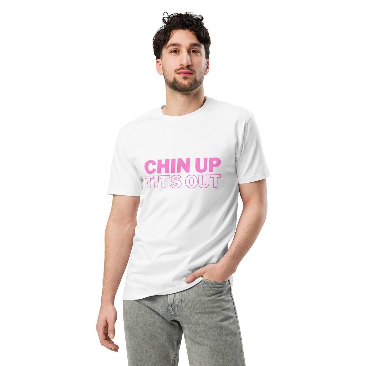 CHIN UP TITS OUT - Unisex Premium Soft-Touch Tee Pink