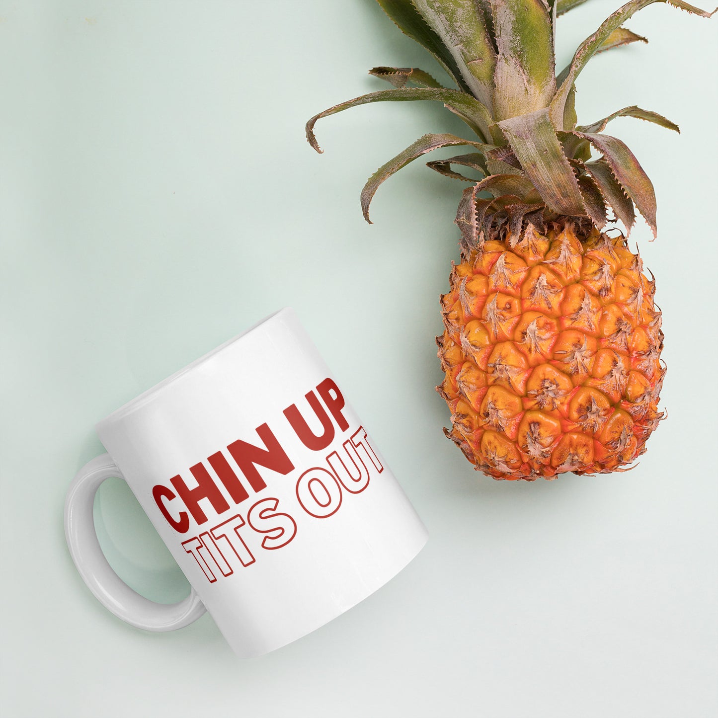 CHIN UP TITS OUT - White Glossy Mug w/ Red Text  (11 oz)